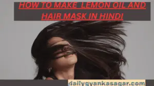 How to Make a Lemon Oil and Hair Mask in Hindi